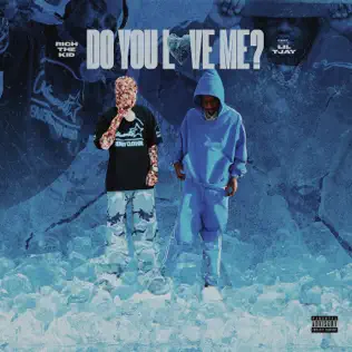 Do You Love Me feat. Lil Tjay Single Rich The Kid Do You Love Me feat. Lil Tjay Single Rich The Kid