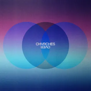 Over Single CHVRCHES Over Single CHVRCHES