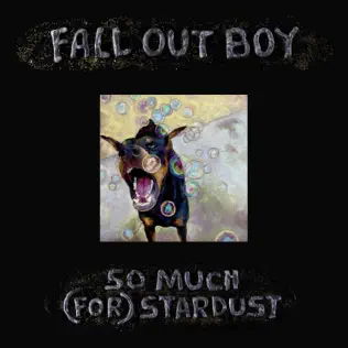 So Much For Stardust Fall Out Boy So Much For Stardust Fall Out Boy