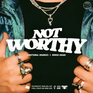Emotional Oranges Nonso Amadi – Not Worthy Emotional Oranges Nonso Amadi – Not Worthy