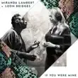 Miranda Lambert – If You Were Mine feat. Leon Bridges Miranda Lambert – If You Were Mine feat. Leon Bridges