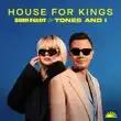 Sam Feldt Tones And I – House For Kings Sam Feldt Tones And I – House For Kings