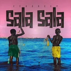 Echo Deep – Sala Sala Echo Deep – Sala Sala