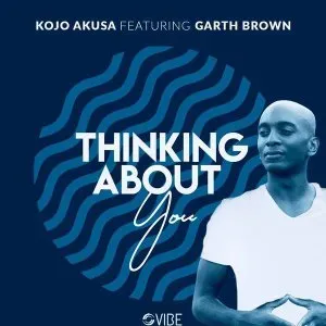 Kojo Akusa & Garth Brown - Thinking About You Kojo Akusa Garth Brown – Thinking About You