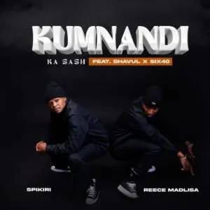 Reece Madlisa Spikiri – Kumnandi Ka Sash ft. Shavul Six40 Reece Madlisa Spikiri – Kumnandi Ka Sash ft. Shavul Six40