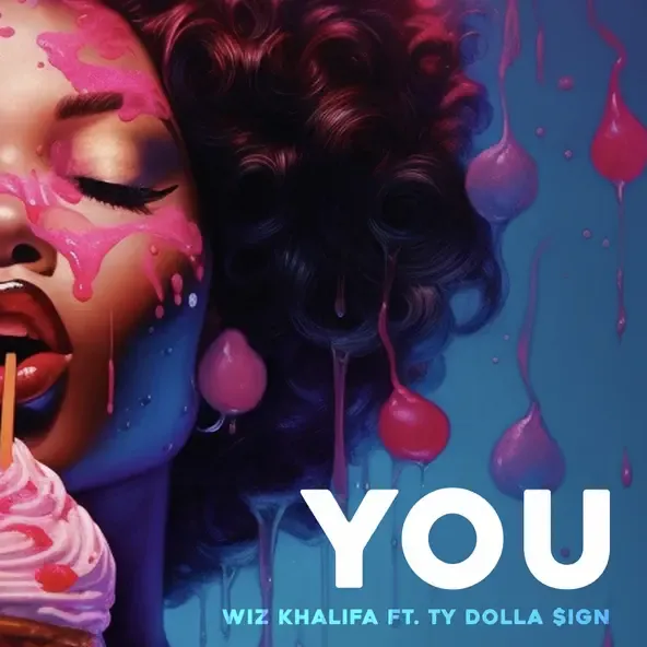 Wiz Khalifa – You feat. Ty Dolla ign Wiz Khalifa – You feat. Ty Dolla ign