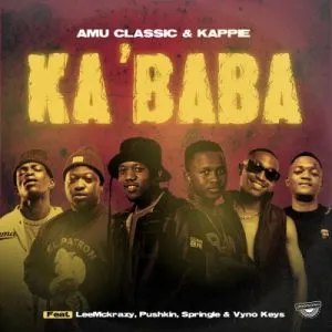 Amu Classic Kappie LeeMckrazy Vyno Keys Pushkin Springle – Kababa Amu Classic Kappie LeeMckrazy Vyno Keys Pushkin Springle – Kababa