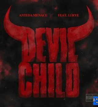Anti Da Menace - Devil Child (feat. Li Rye) Anti Da Menace – Devil Child feat. Li Rye