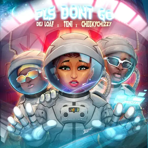 DeJ Loaf – Please Dont Go feat. Teni Cheekychizzy DeJ Loaf – Please Dont Go feat. Teni Cheekychizzy