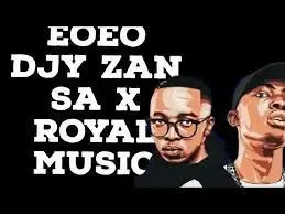 Djy Zan SA Royal Musiq – EoEo Djy Zan SA Royal Musiq – EoEo