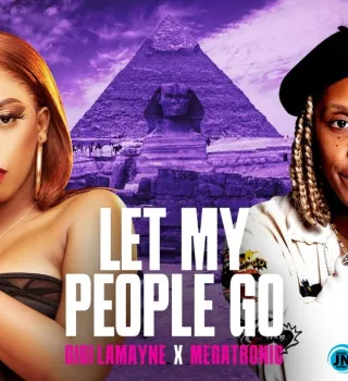 Gigi Lamayne – Let My People Go ft Megatronic Gigi Lamayne – Let My People Go ft Megatronic