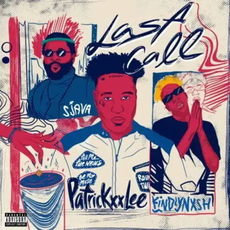 PatricKxxLee - Last Call ft Sjava & KindlyNxsh PatricKxxLee – Last Call ft Sjava KindlyNxsh