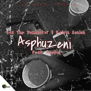 Sva The Dominator Kelvin Conlon – Asphuzeni ft. Acekid Sva The Dominator Kelvin Conlon – Asphuzeni ft. Acekid