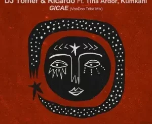 DJ Tomer, Ricardo Gi, Tina Ardor & Kumkani - Gicae (VooDoo Tribe Mix) DJ Tomer, Ricardo Gi, Tina Ardor & Kumkani – Gicae (VooDoo Tribe Mix)
