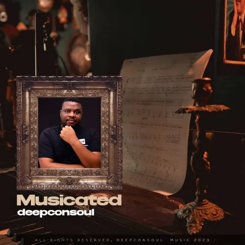 EP: Deepconsoul - Musicated EP: Deepconsoul - Musicated
