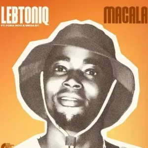 LebtoniQ – Macala ft Fora nco & Mega Bt LebtoniQ – Macala ft Fora nco & Mega Bt