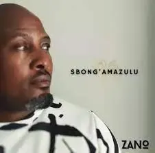 Zano – Sbong’Amazulu Zano – Sbong’Amazulu