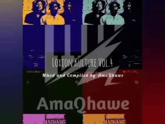 AmaQhawe - Loxion Kulture Vol.4 Mix AmaQhawe – Loxion Kulture Vol.4 Mix