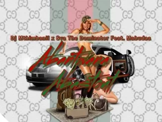 DJ Mthimbanii & Sva The Dominator - Abantwana Abastout Ft. Mabudaa DJ Mthimbanii & Sva The Dominator – Abantwana Abastout Ft. Mabudaa