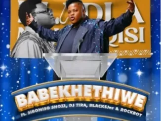 Dladla Mshunqisi - Babekhethiwe Ft. Siboniso Shozi,Dj Tira, Blacksjnr & Rockboy Dladla Mshunqisi – Babekhethiwe Ft. Siboniso Shozi,Dj Tira, Blacksjnr & Rockboy