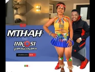 Mthah - Ungabalaleli ft Inkosi yamagcokama Mthah – Ungabalaleli ft Inkosi yamagcokama