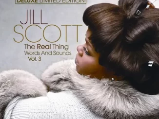 Album: Jill Scott - The Real Thing Words & Sounds, Vol. 3 (Deluxe Edition) The Real Thing Words & Sounds, Vol. 3 (Deluxe Edition)