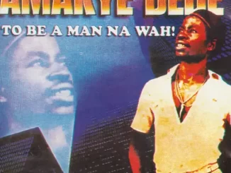 Album: Amakye Dede - To Be a Man Na Wah To Be a Man Na Wah