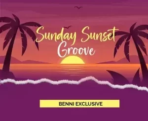 Benni Exclusive - Sunday Sunset Groove Benni Exclusive – Sunday Sunset Groove
