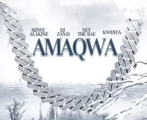 DJ Zan-D - Amaqwa ft. Kwesta, Sizwe Alakine, Ney the Bae DJ Zan D – Amaqwa ft. Kwesta, Sizwe Alakine, Ney the Bae