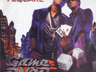 ALBUM: P-Square – Gameover (Deluxe) Gameover (Deluxe)