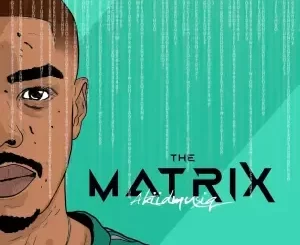 Album: AkiidMusiq - The Matrix Package AkiidMusiq – The Matrix Package