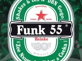 Shakes, Les & DBN Gogo - Funk 55 ft. Zee Nxumalo, Ceeka RSA & Chley Shakes, Les & DBN Gogo – Funk 55 ft. Zee Nxumalo, Ceeka RSA & Chley