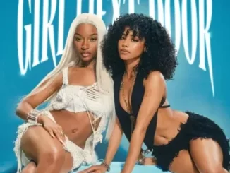 Tyla - Girl Next Door ft Ayra Starr Tyla – Girl Next Door ft Ayra Starr