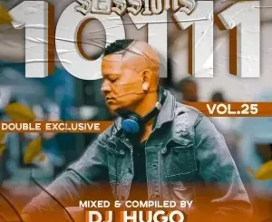 DJ Hugo - 10111 Sessions Vol. 25 Double Exclusive (Mastered Edition) DJ Hugo – 10111 Sessions Vol. 25 Double Exclusive (Mastered Edition)
