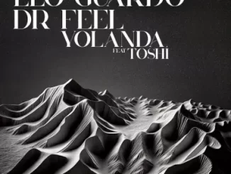 Leo Guardo, Dr Feel & Toshi - Yolanda (Original Mix) Leo Guardo, Dr Feel & Toshi – Yolanda (Original Mix)