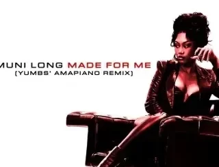 Muni Long - Made For Me (Yumbs’ Amapiano Remix) ft Yumbs Muni Long – Made For Me (Yumbs’ Amapiano Remix) ft Yumbs