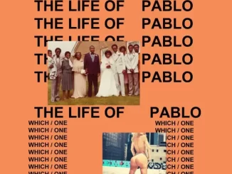 ALBUM: Kanye West – The Life of Pablo The Life of Pablo