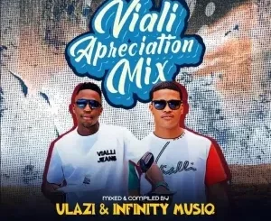 ULAZI & Infinity MusiQ - Vialli Appreciation Mix Vol. 2 (100% Production Mix) ULAZI & Infinity MusiQ – Vialli Appreciation Mix Vol. 2 (100% Production Mix)
