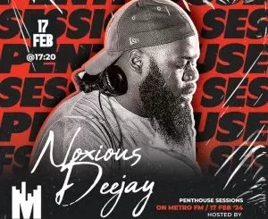 Noxious Deejay - Metro FM Pent House Sessions (Guest Mix) Noxious Deejay – Metro FM Pent House Sessions (Guest Mix)