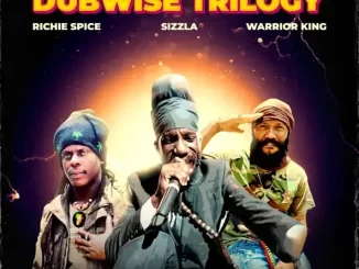 Album: Sizzla, Richie Spice & Warrior King - (Dub)wise Trilogy Sizzla, Richie Spice & Warrior King (Dub)wise Trilogy