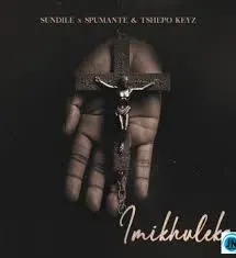 Sundile – Imikhuleko Ft Spumante Sundile – Imikhuleko Ft Spumante