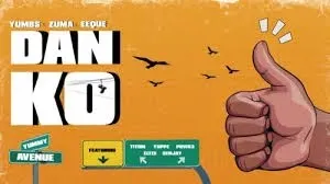 Yumbs – Danko ft Zuma & Eeque Yumbs – Danko ft Zuma & Eeque