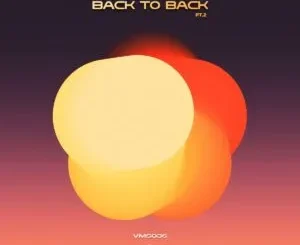EP: TshegoTMM & Vencer Cafe - Back to Back, Pt. 2 TshegoTMM & Vencer Cafe – Back to Back, Pt. 2