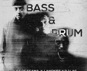House Of ESAMA ft Lanokies & DJ Lag – Bass & Drum House Of ESAMA ft Lanokies & DJ Lag – Bass & Drum