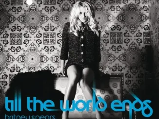 Britney Spears - Till the World Ends Till the World Ends (The Remixes) Britney Spears