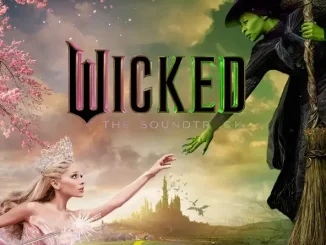 ALBUM: Wicked Movie Cast, Cynthia Erivo & Ariana Grande – Wicked: The Soundtrack Wicked Movie Cast, Cynthia Erivo & Ariana Grande Wicked The Soundtrack
