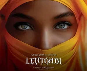 Aubrey Qwana & Lington ft. Mzukulu & Luve Dubazane – Lentombi Aubrey Qwana & Lington – Lentombi ft. Mzukulu & Luve Dubazane