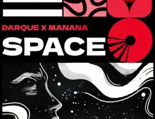 Darque ft. Manana – Space