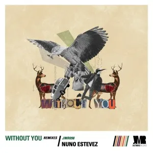 Nuno Estevez – Without You (Remixes)