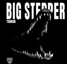 Tshego – BIG STEPPER